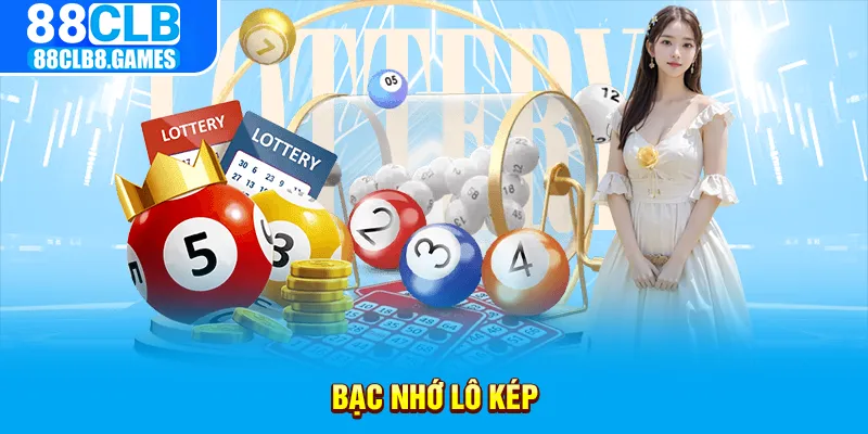 bạc nhớ lô kép 88clb