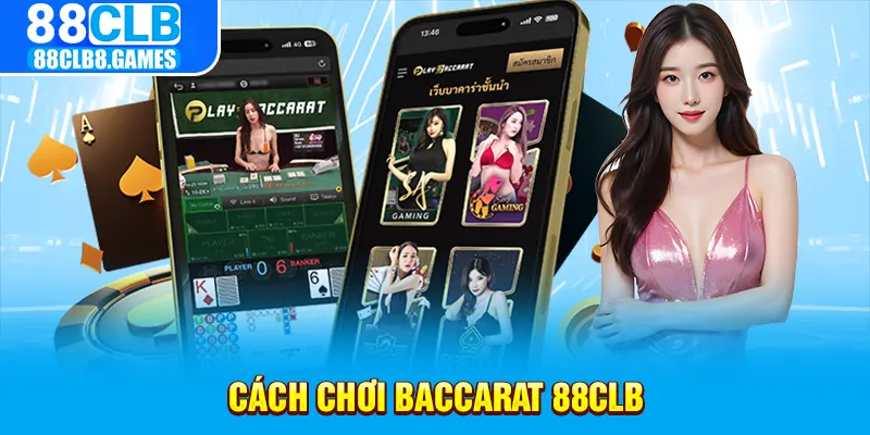 cách chơi baccarat 88clb