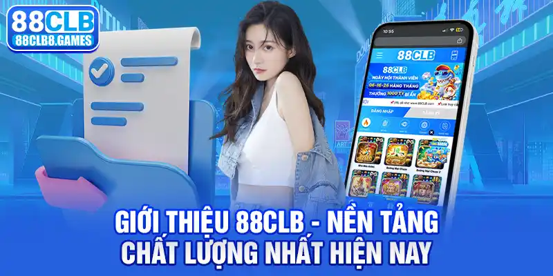 Giới thiệu 88CLB - Nền tảng chất lượng nhất hiện nay