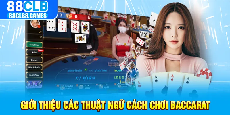 Giới thiệu các thuật ngữ cách chơi baccarat