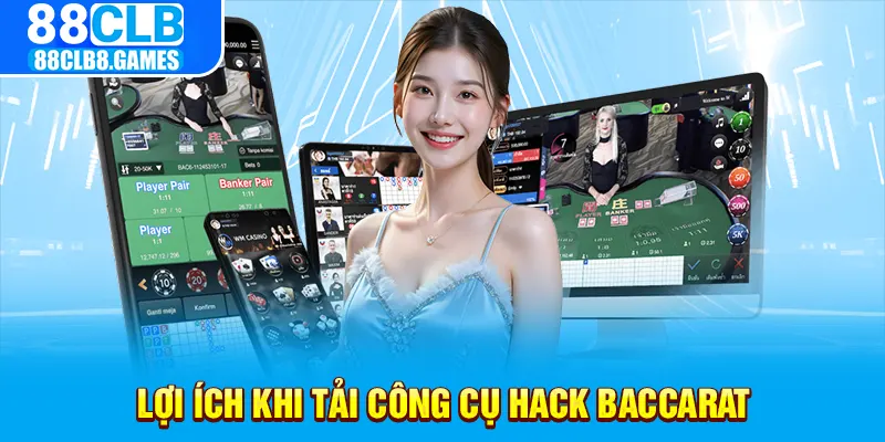 Lợi ích khi tải công cụ hack baccarat