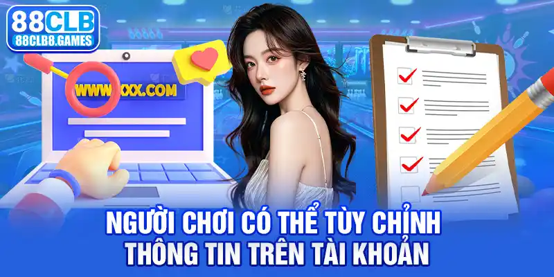 Người chơi có thể tùy chỉnh thông tin trên tài khoản