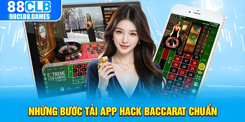 Những bước tải app hack baccarat chuẩn