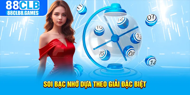 Soi bạc nhớ dựa theo giải đặc biệt