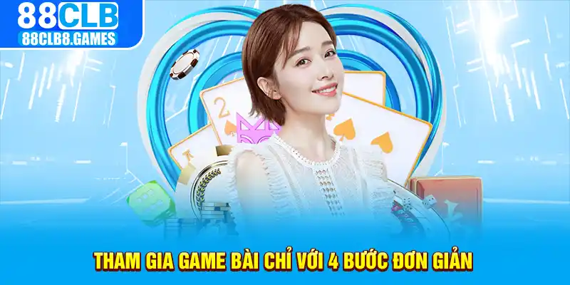 Tham gia game bài chỉ với 4 bước đơn giản 