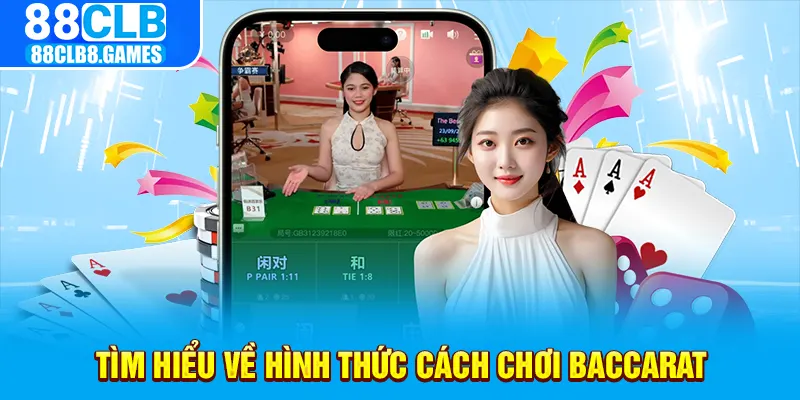 Tìm hiểu về hình thức cách chơi baccarat